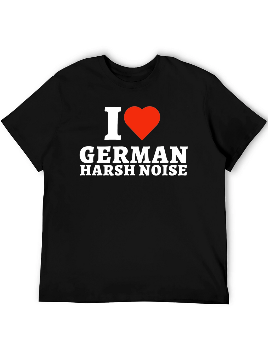I Heart German Harsh Noise T-Shirt