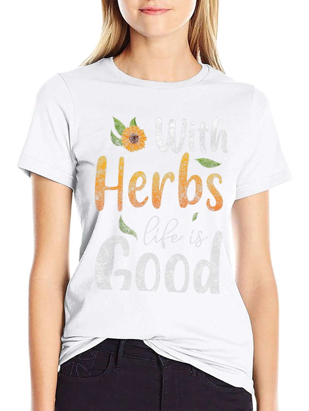 With Herbs Life Is Good Graphic Tee