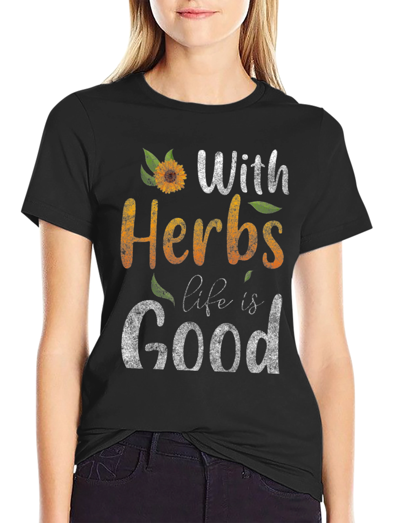 With Herbs Life Is Good Graphic Tee