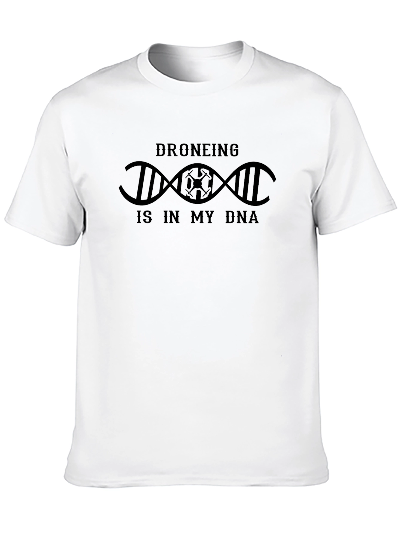 Droneing is in My DNA T-Shirt - Black