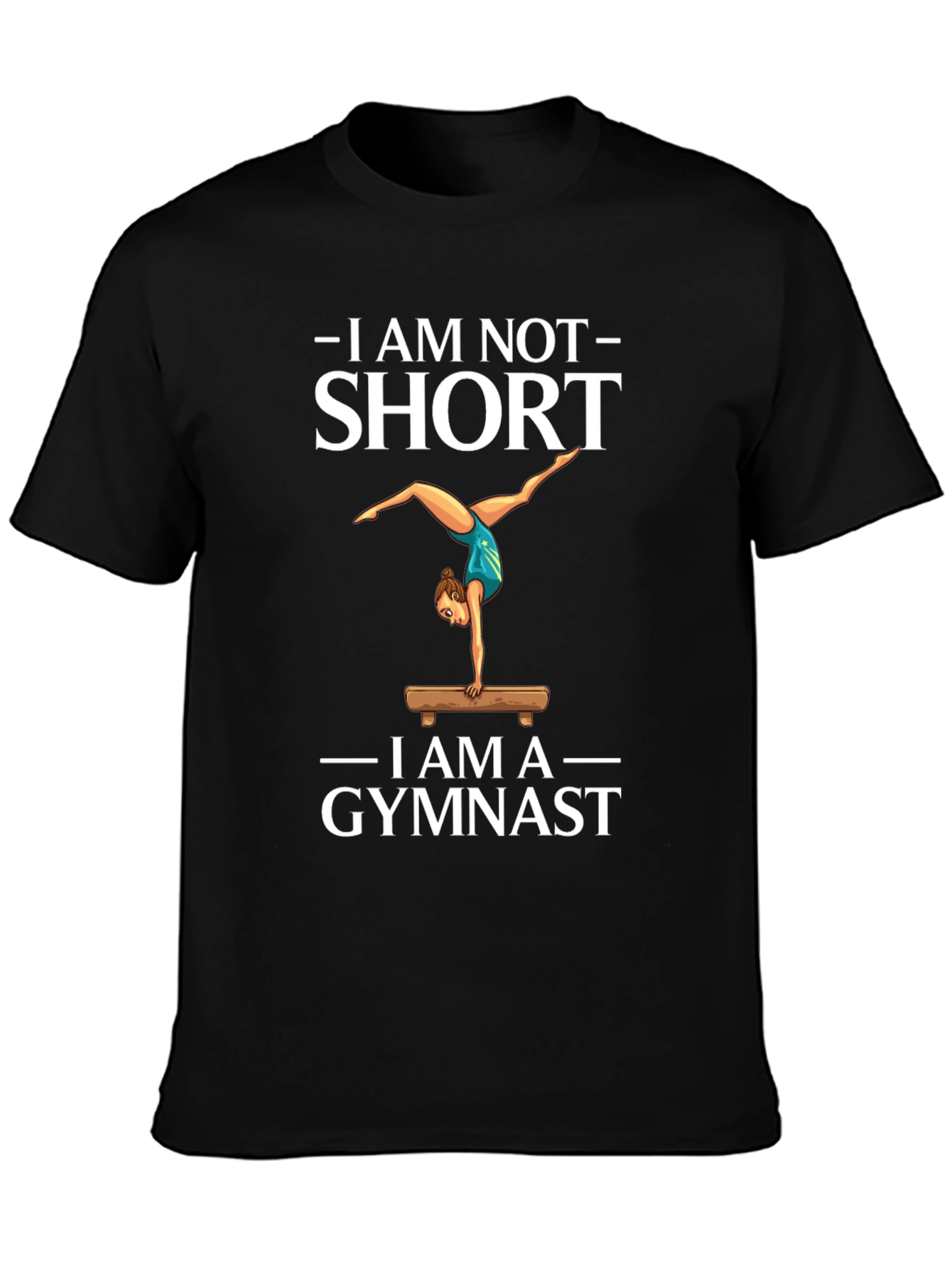 I Am Not Short I Am A Gymnast T-Shirt