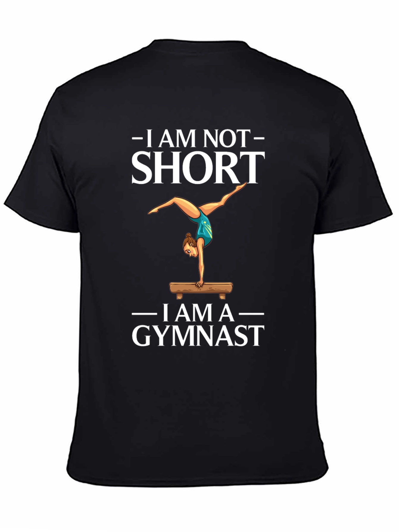 I Am Not Short I Am A Gymnast T-Shirt
