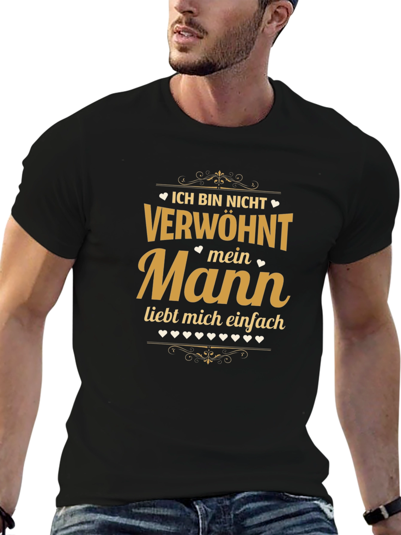 Ich Bin Nicht Verwohnt - Mein Mann T-Shirt