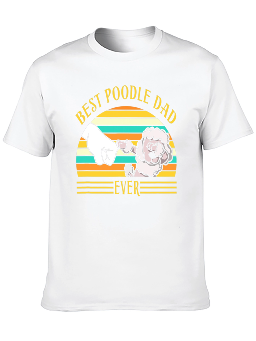 Best Poodle Dad Ever T-Shirt Dog Lover Tee