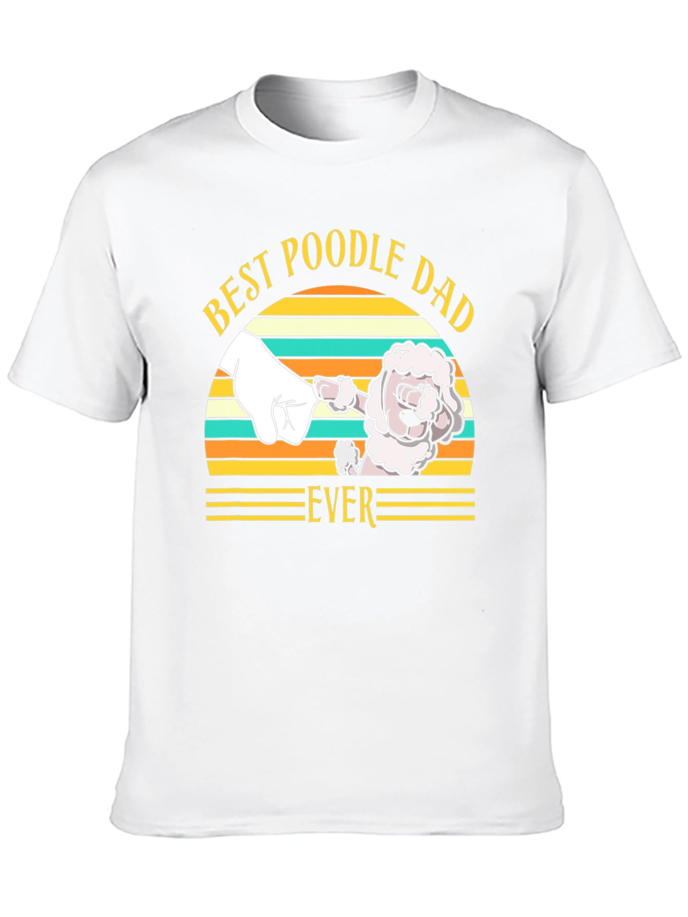 Best Poodle Dad Ever T-Shirt Dog Lover Tee