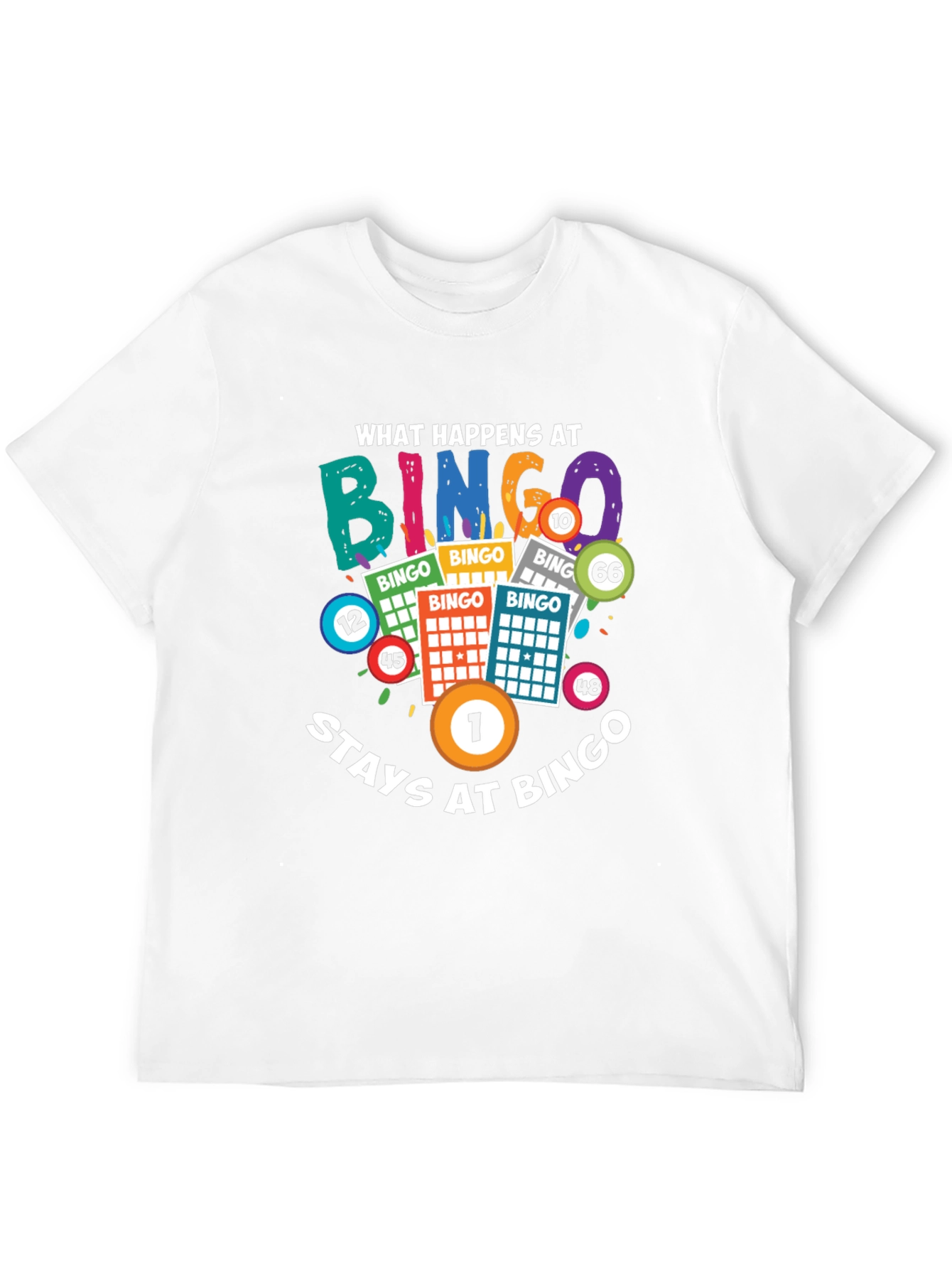 What Happens at Bingo Stays at Bingo T-Shirt