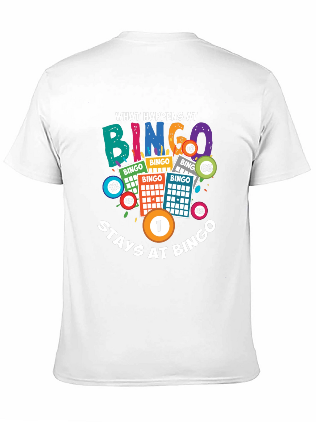 What Happens at Bingo Stays at Bingo T-Shirt