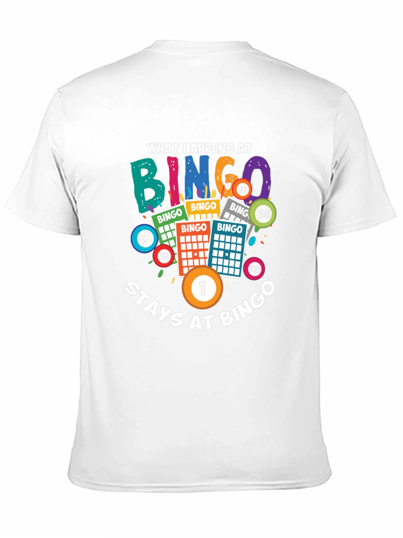 What Happens at Bingo Stays at Bingo T-Shirt