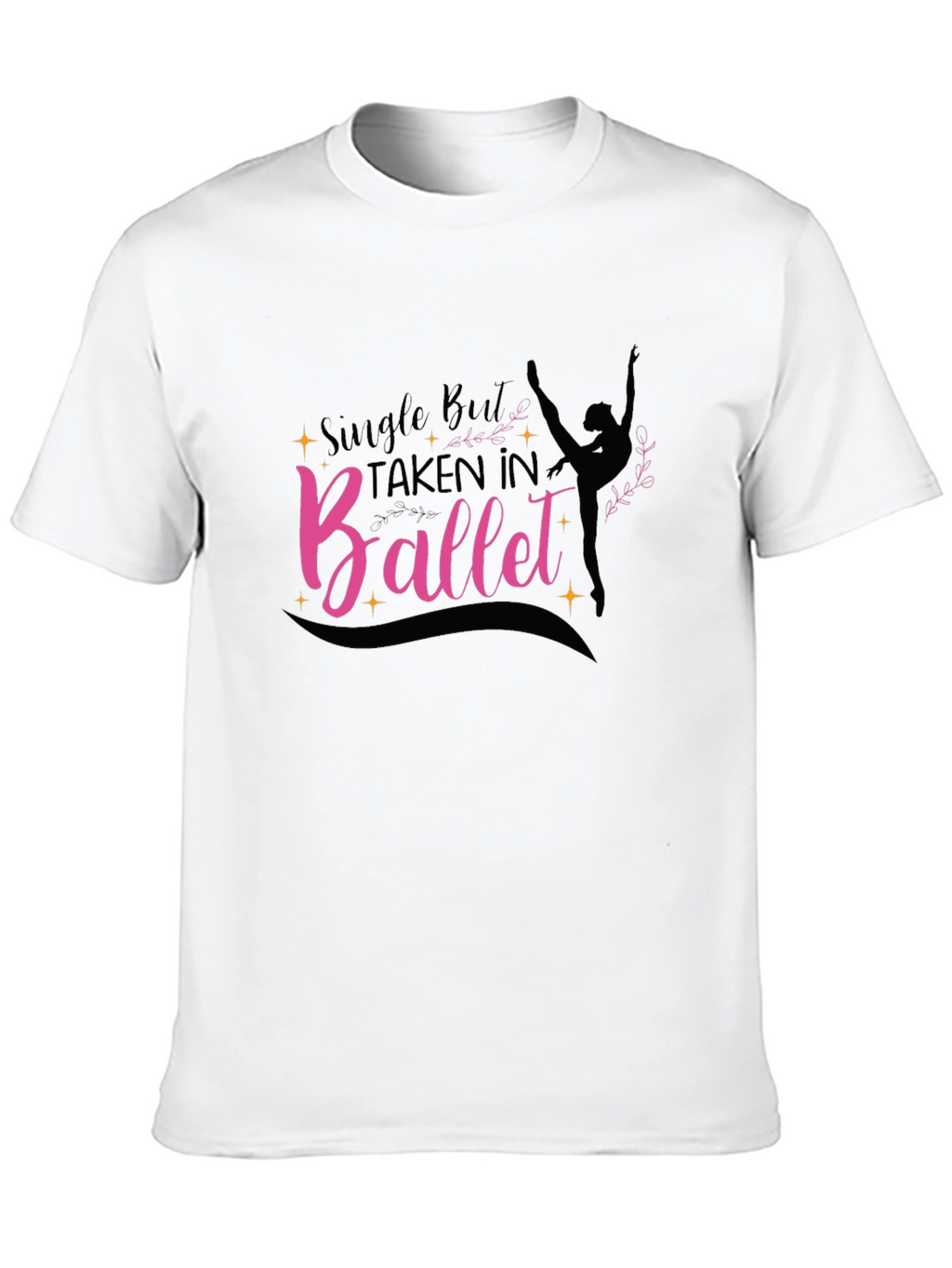 Ballet Lover T-Shirt - Single But Taken