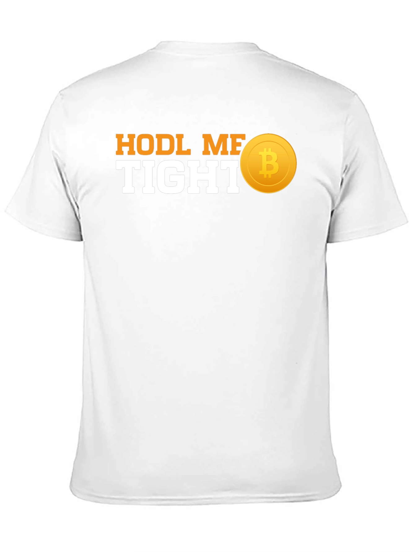 HODL ME TIGHT Bitcoin T-Shirt