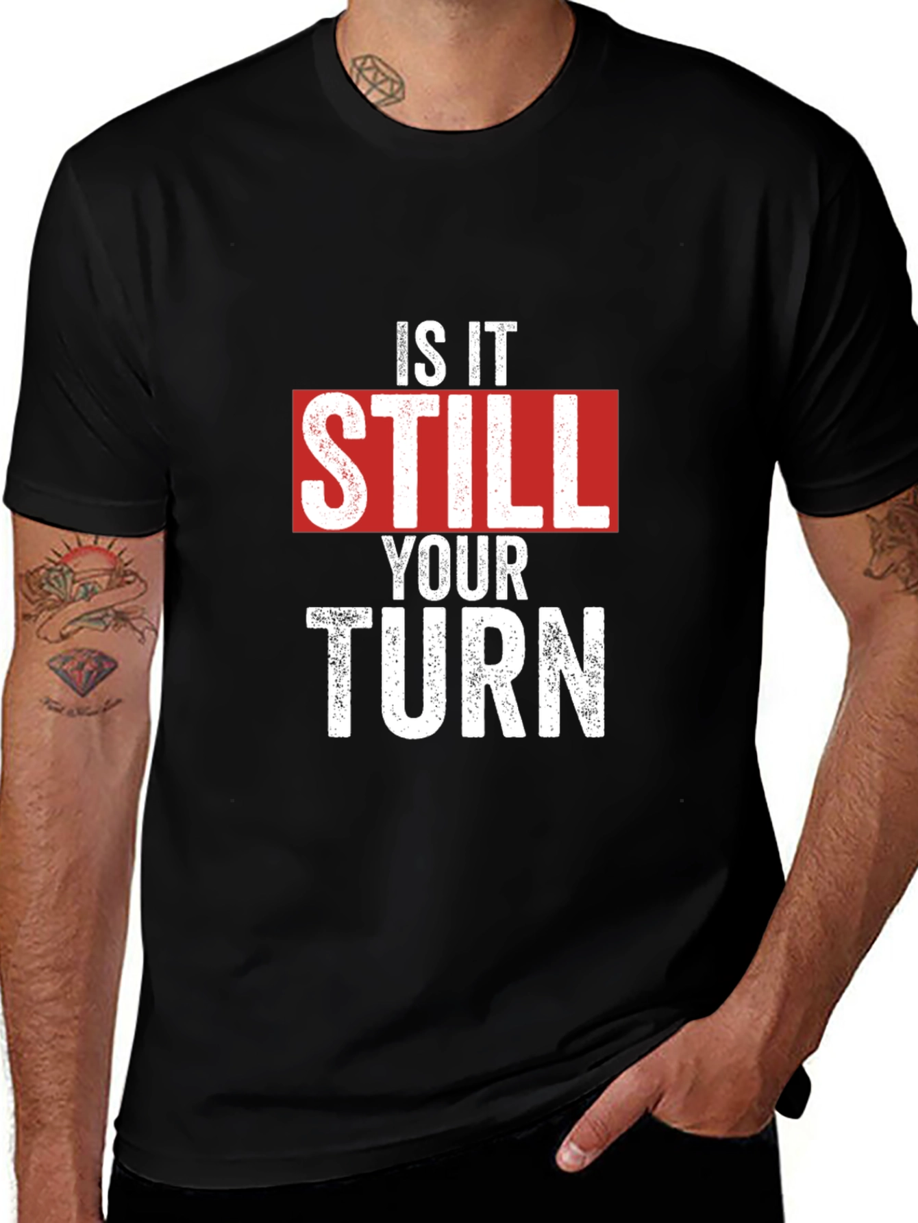 Is It Still Your Turn T-Shirt