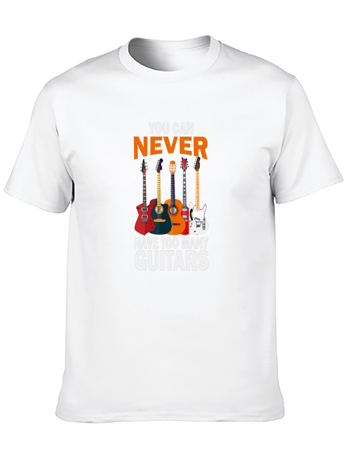 You Can Never Have Too Many Guitars T-Shirt
