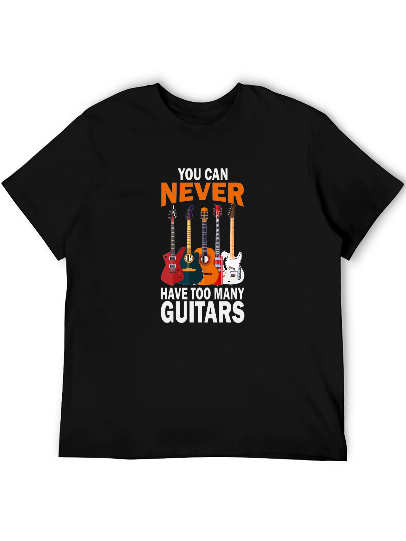 You Can Never Have Too Many Guitars T-Shirt