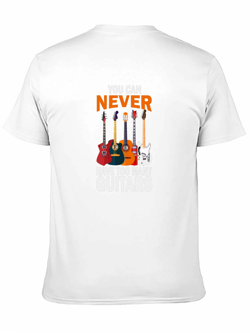 You Can Never Have Too Many Guitars T-Shirt
