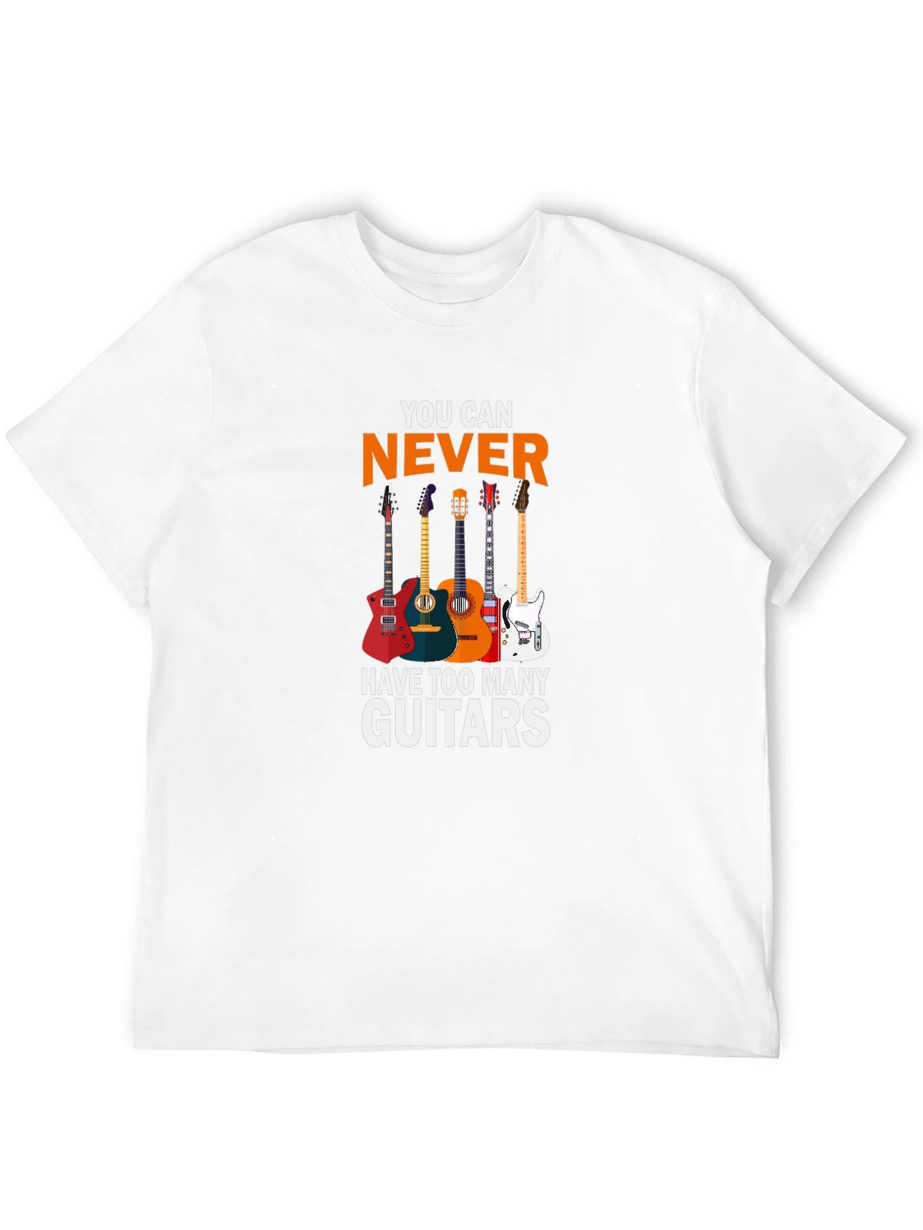 You Can Never Have Too Many Guitars T-Shirt
