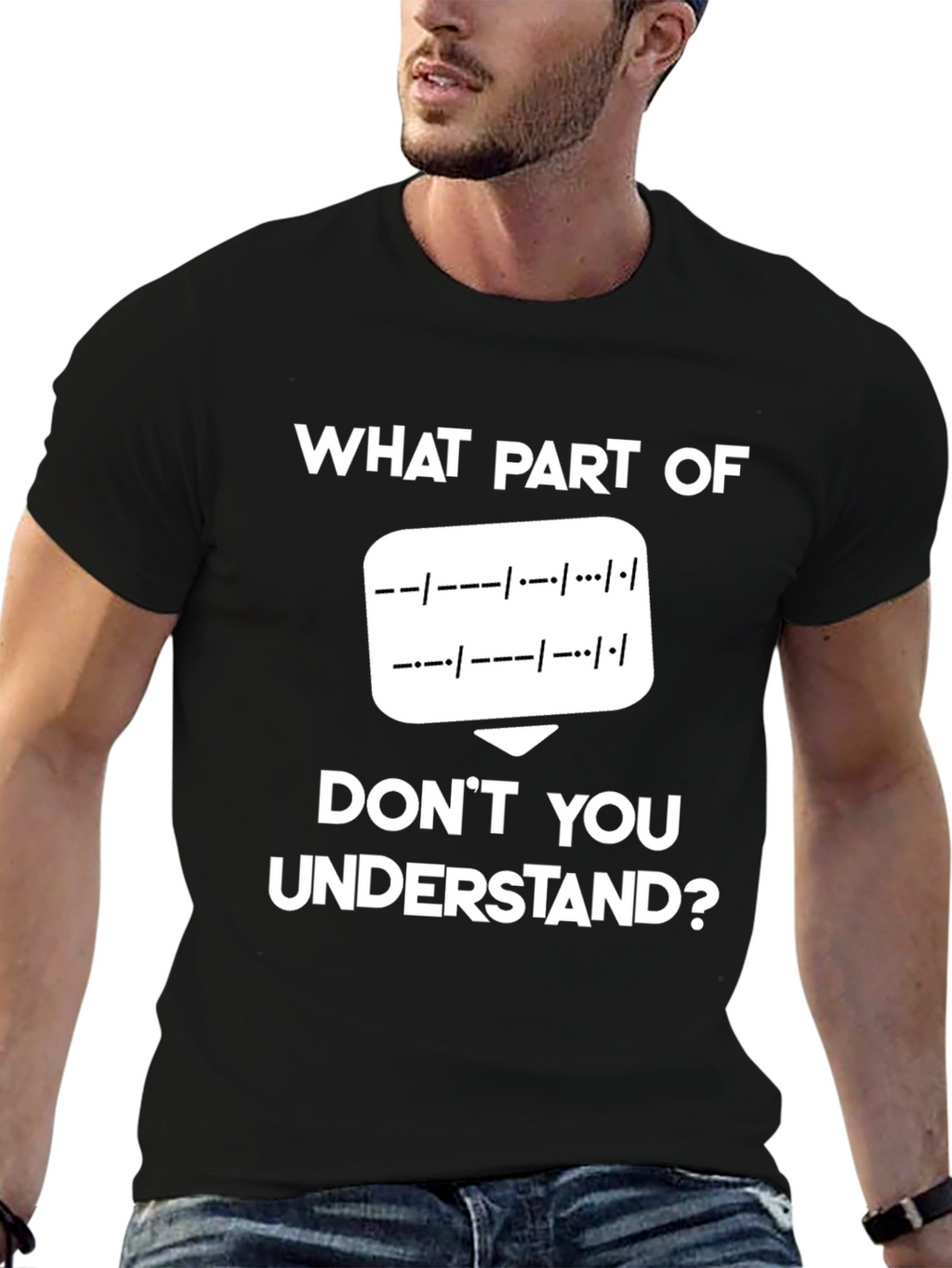 Morse Code T-Shirt: What Part Dont You Understand?