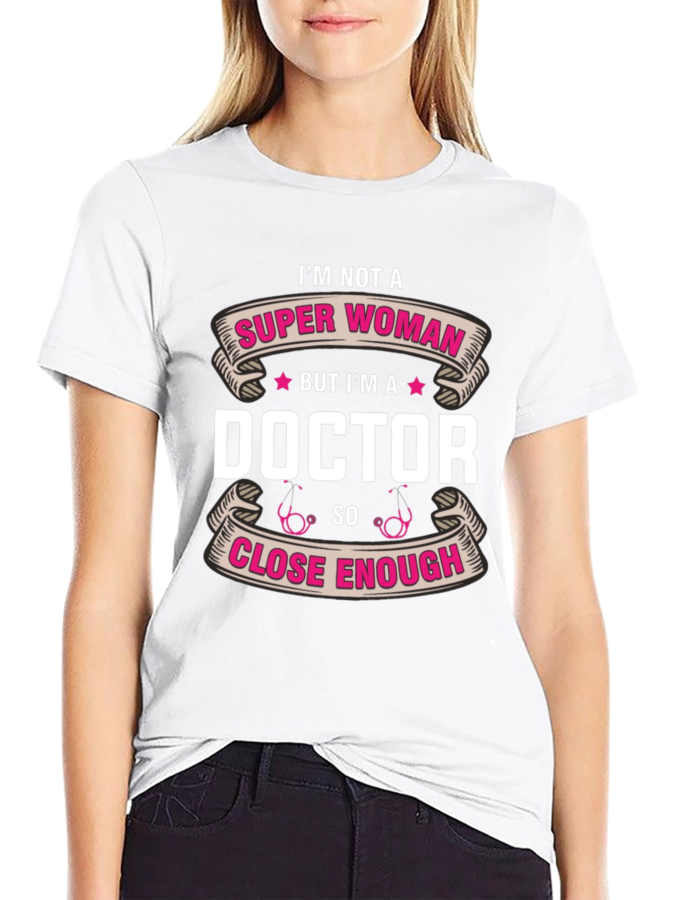Im Not a Super Woman Doctor T-Shirt