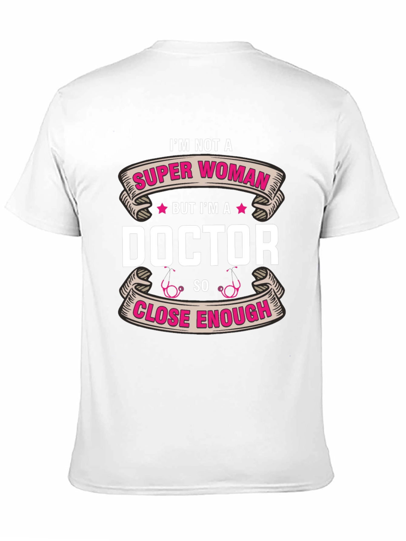 Im Not a Super Woman Doctor T-Shirt