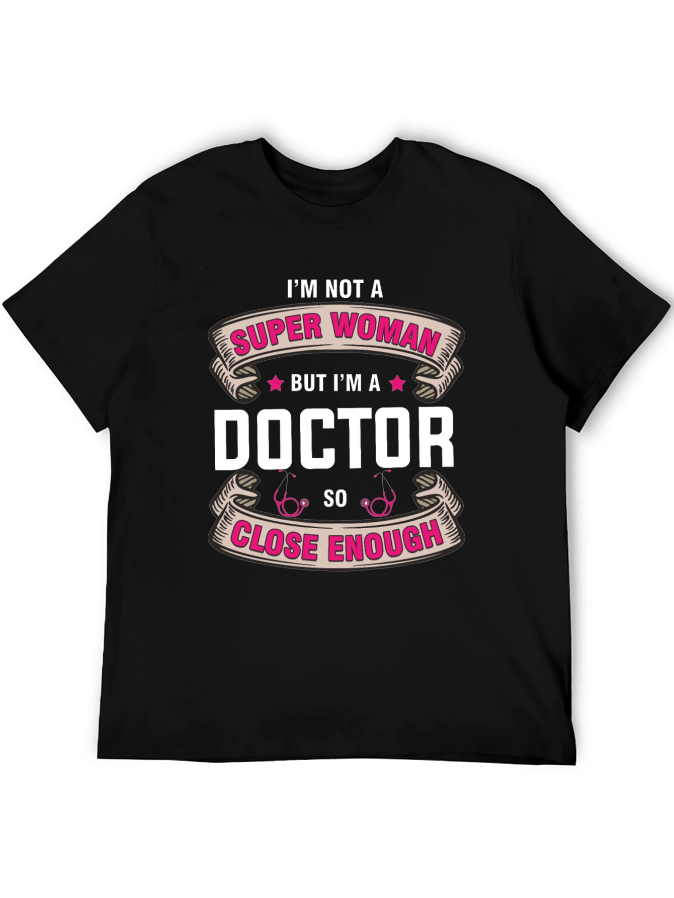 Im Not a Super Woman Doctor T-Shirt