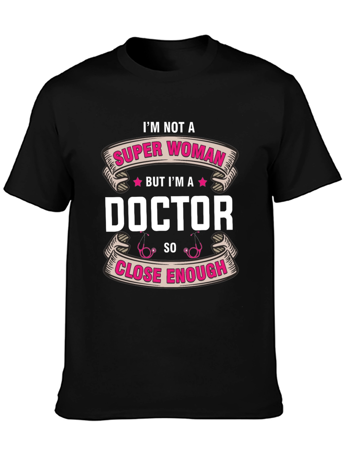 Im Not a Super Woman Doctor T-Shirt
