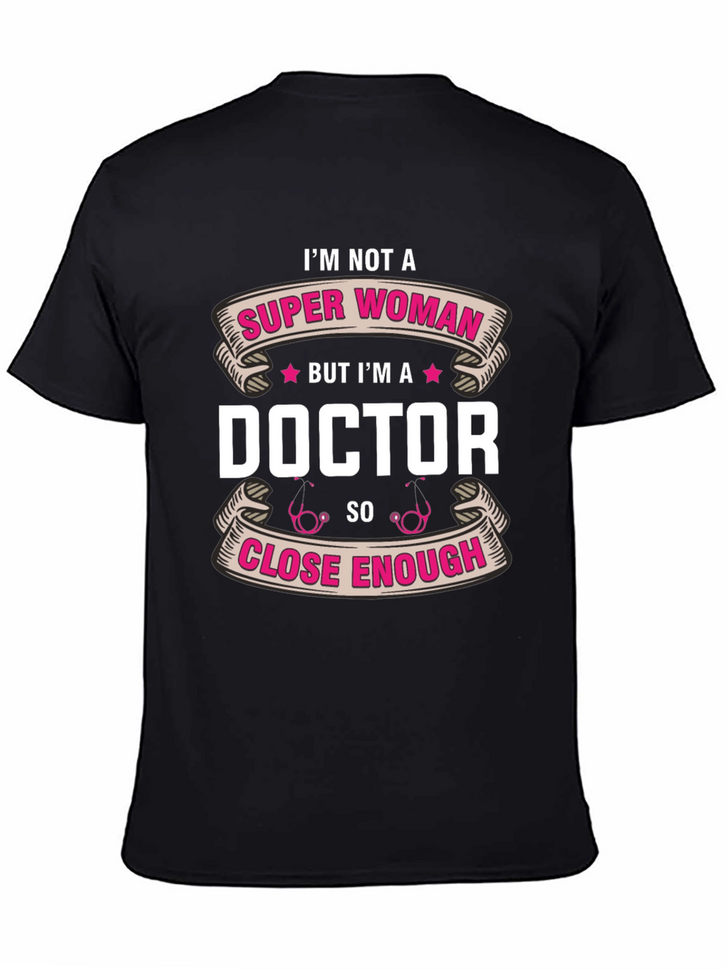 Im Not a Super Woman Doctor T-Shirt