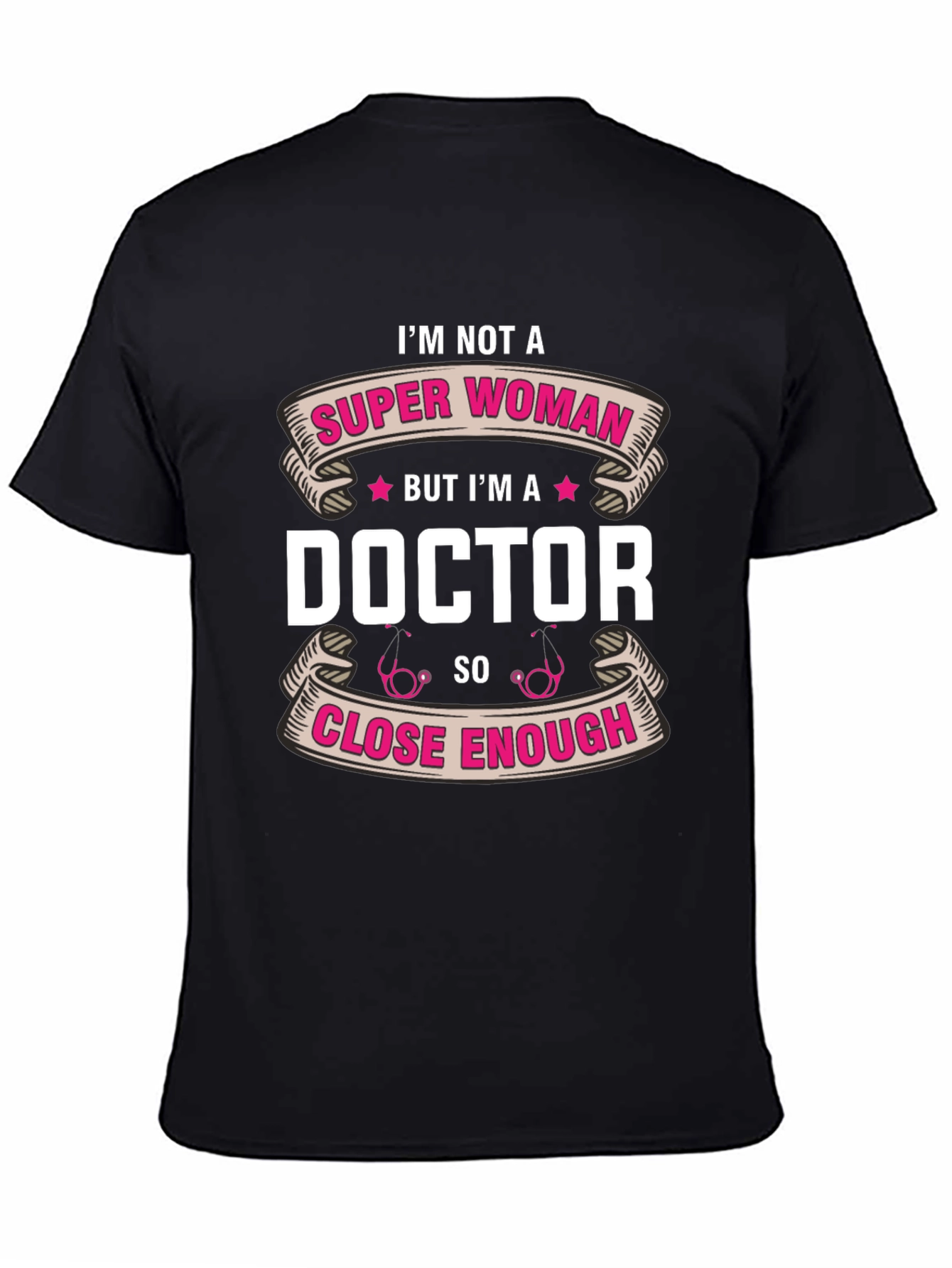 Im Not a Super Woman Doctor T-Shirt