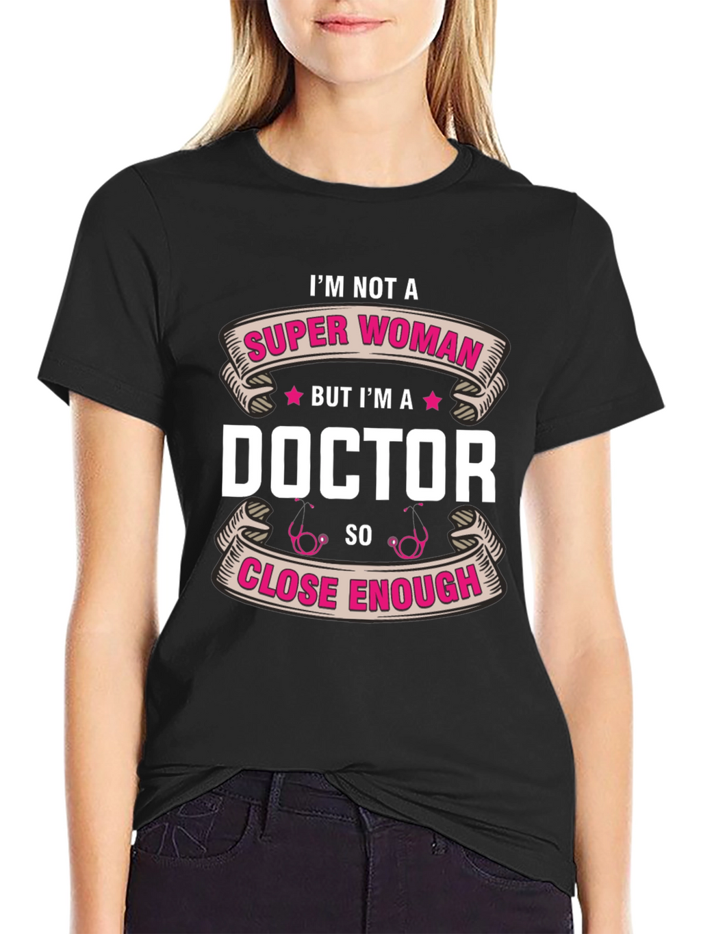 Im Not a Super Woman Doctor T-Shirt