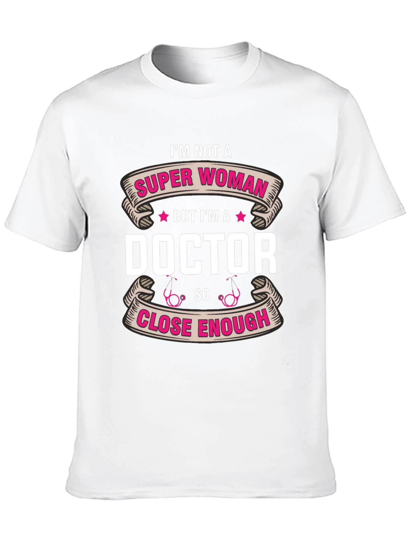Im Not a Super Woman Doctor T-Shirt