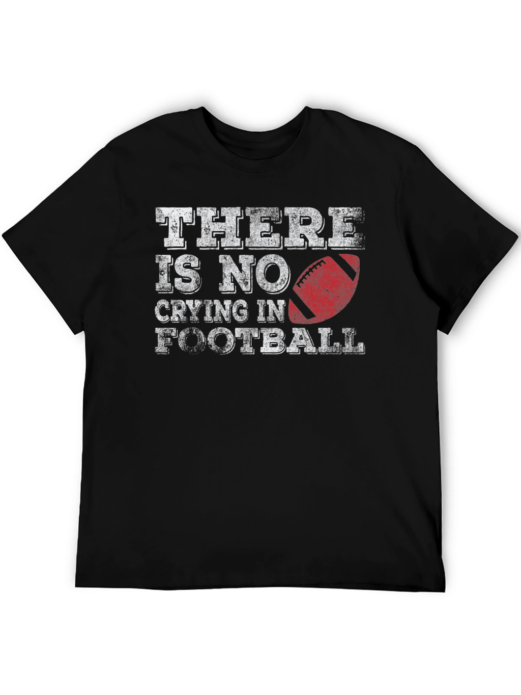 Theres No Crying In Football T-Shirt