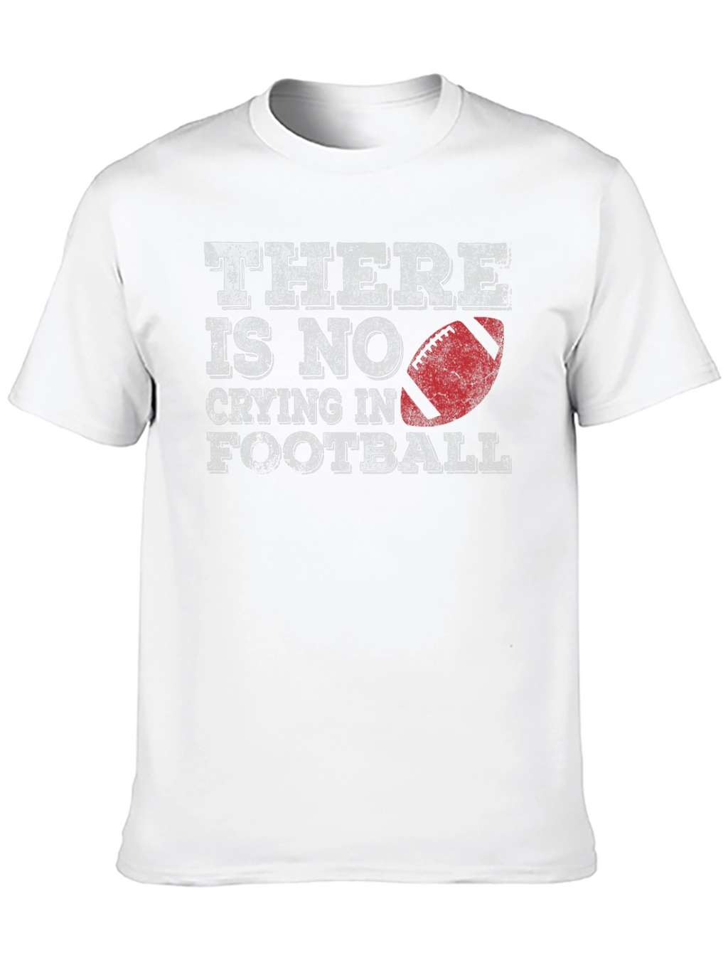 Theres No Crying In Football T-Shirt