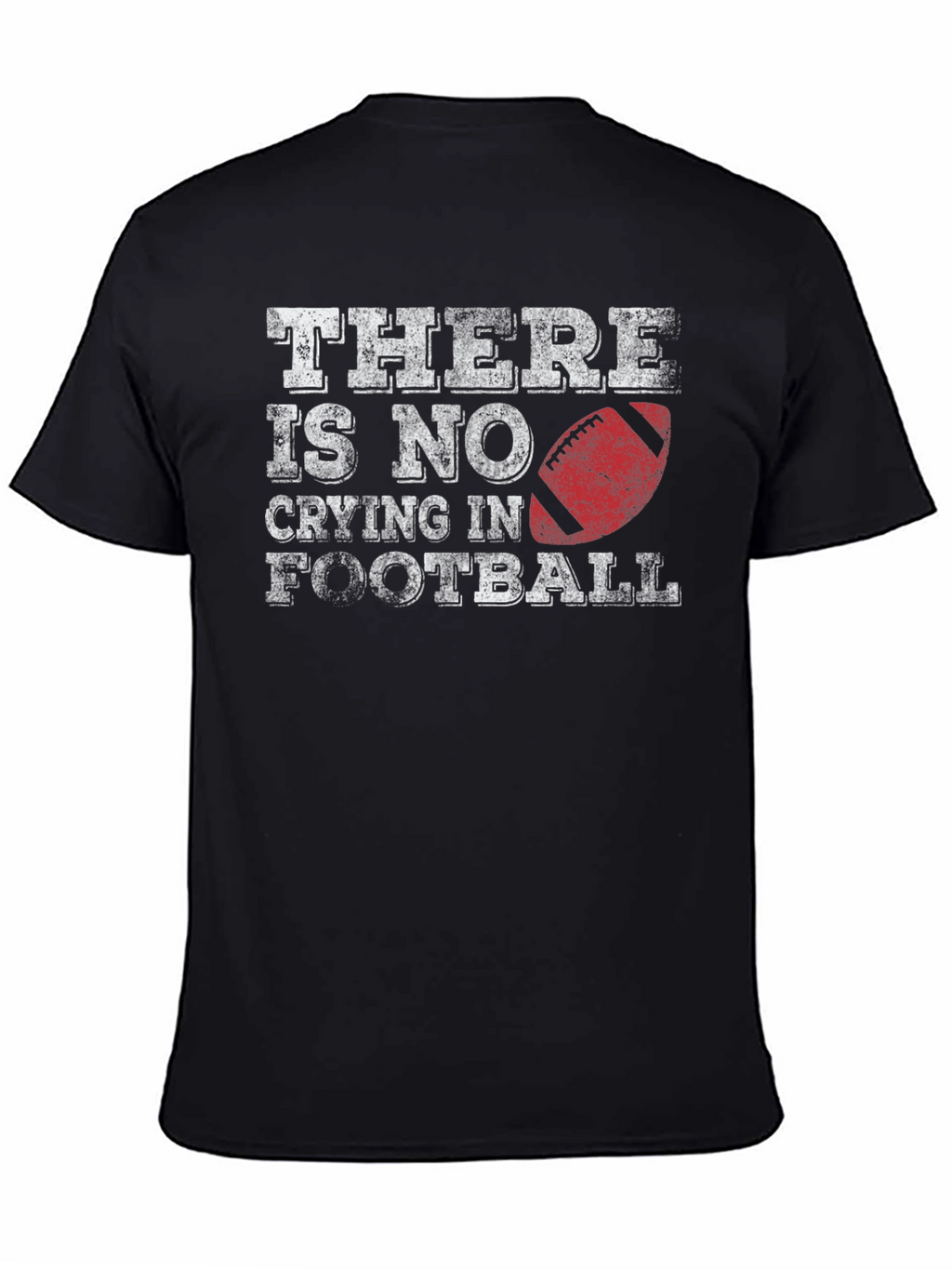 Theres No Crying In Football T-Shirt