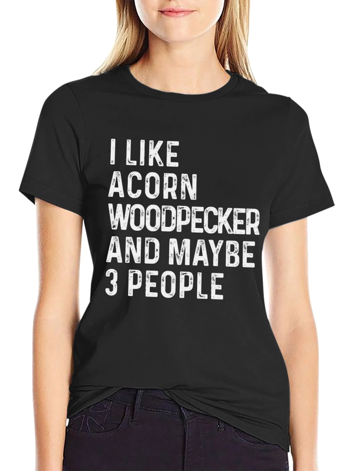 I Like Acorn Woodpecker and Maybe 3 People T-Shirt