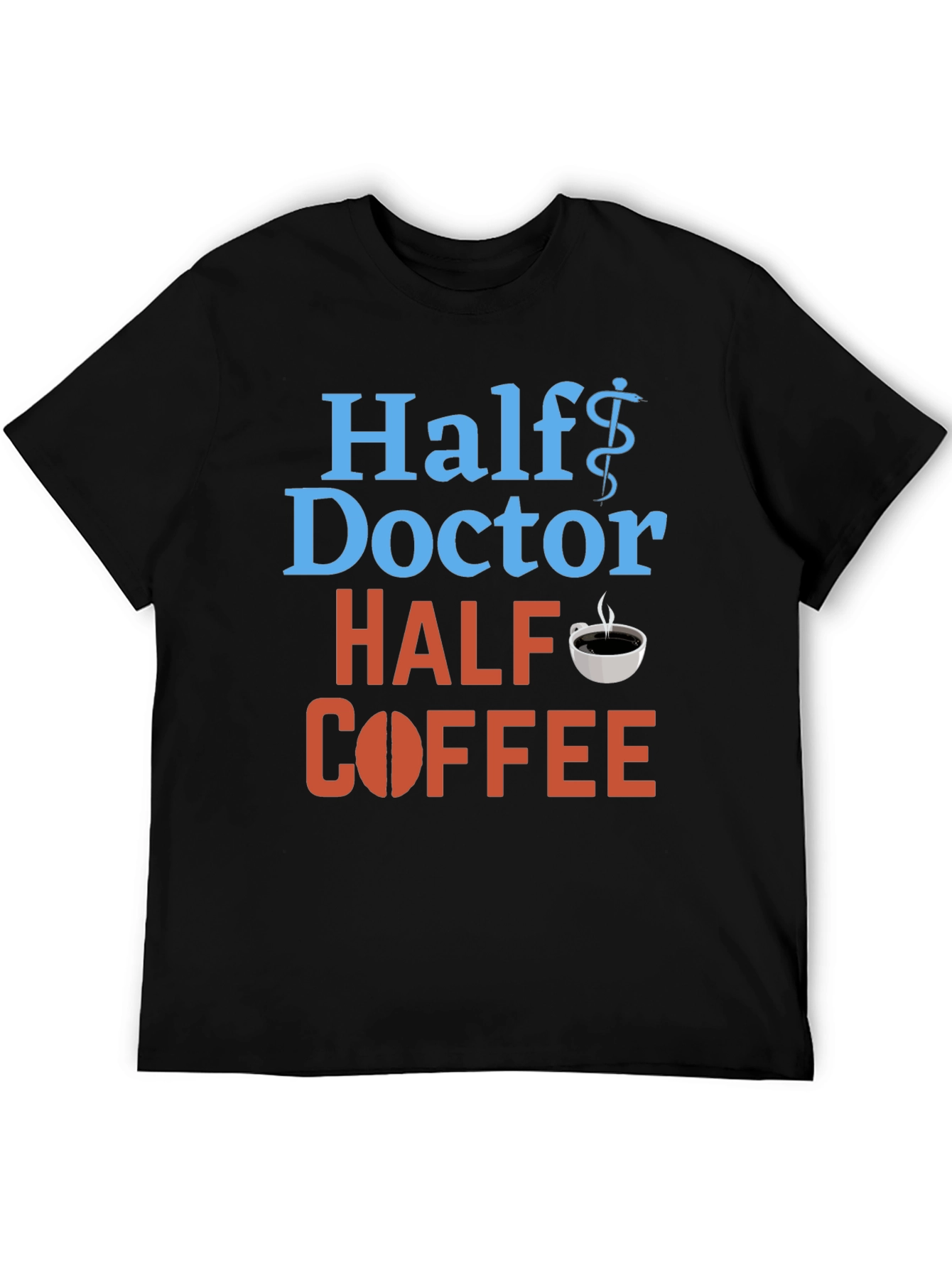 Half Doctor Half Coffee T-Shirt - Medical Humor Tee