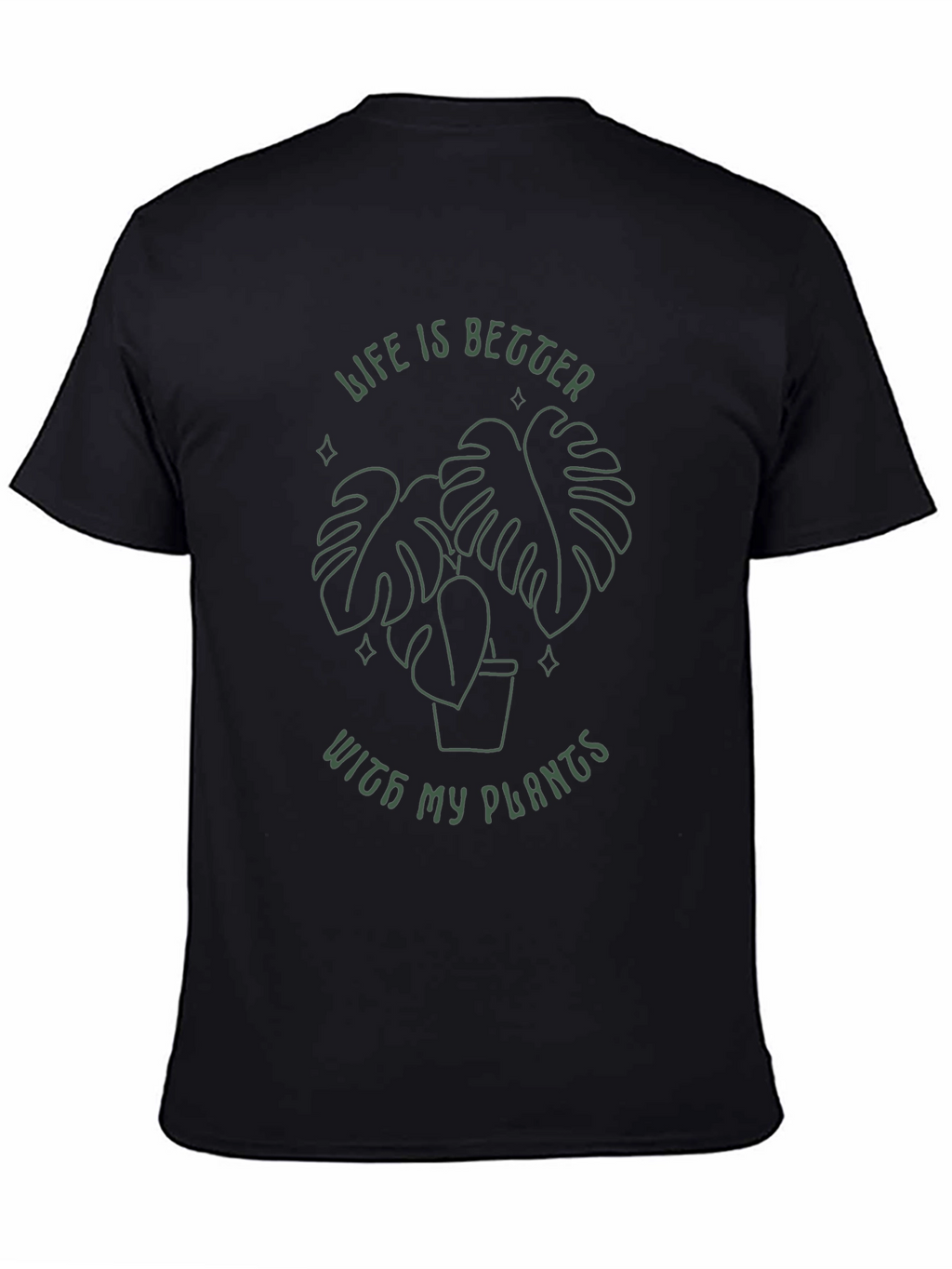 Life is Better With My Plants T-Shirt