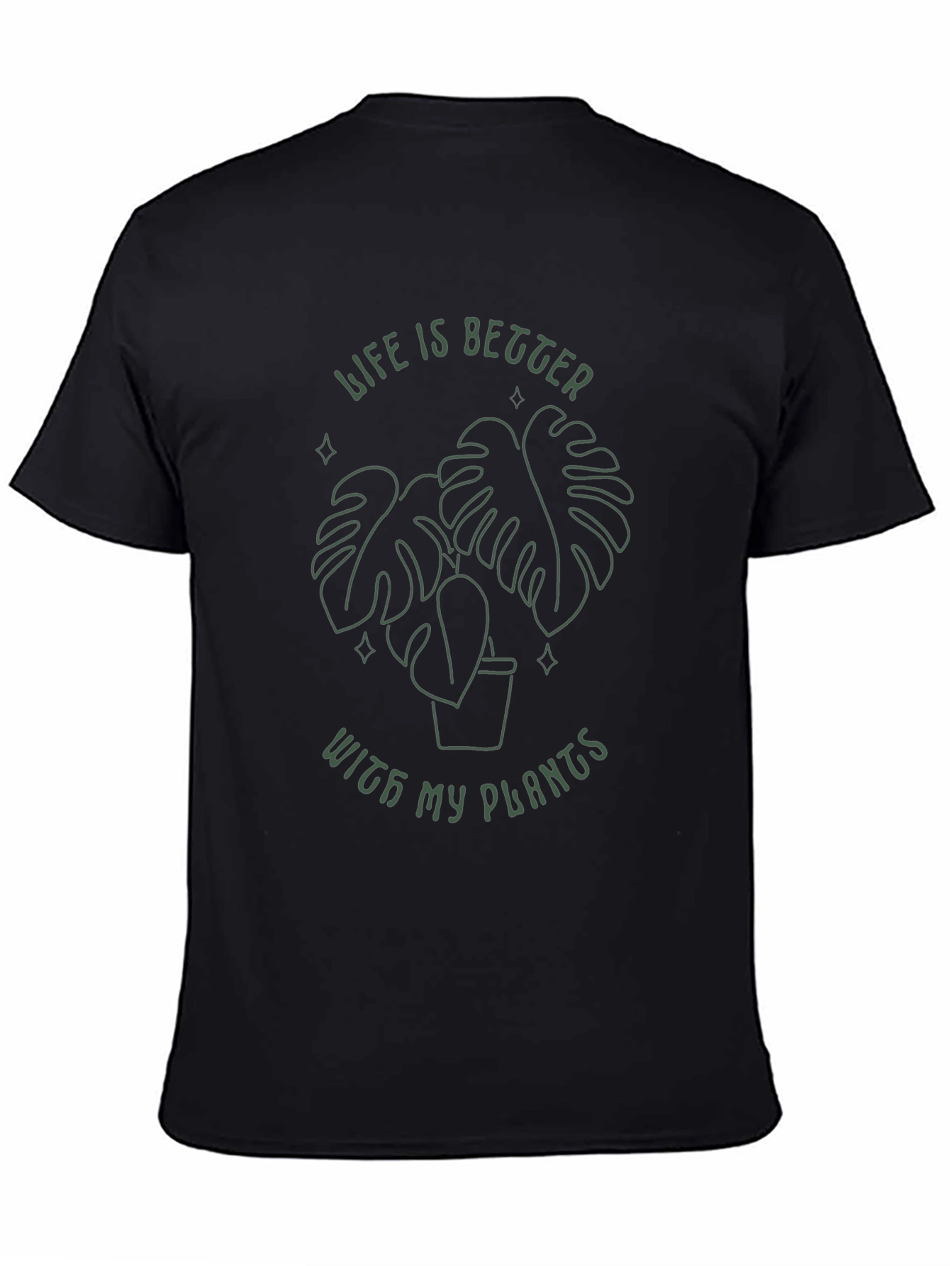 Life is Better With My Plants T-Shirt
