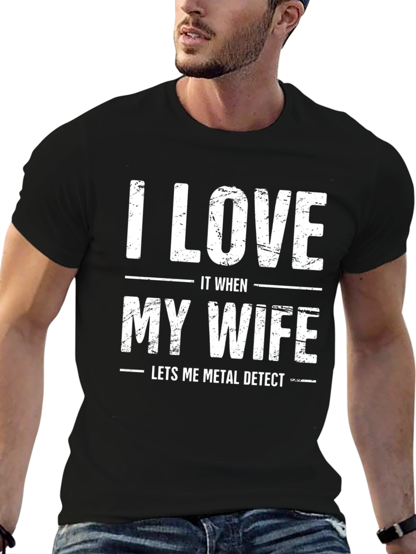 I Love It When My Wife Metal Detects T-Shirt