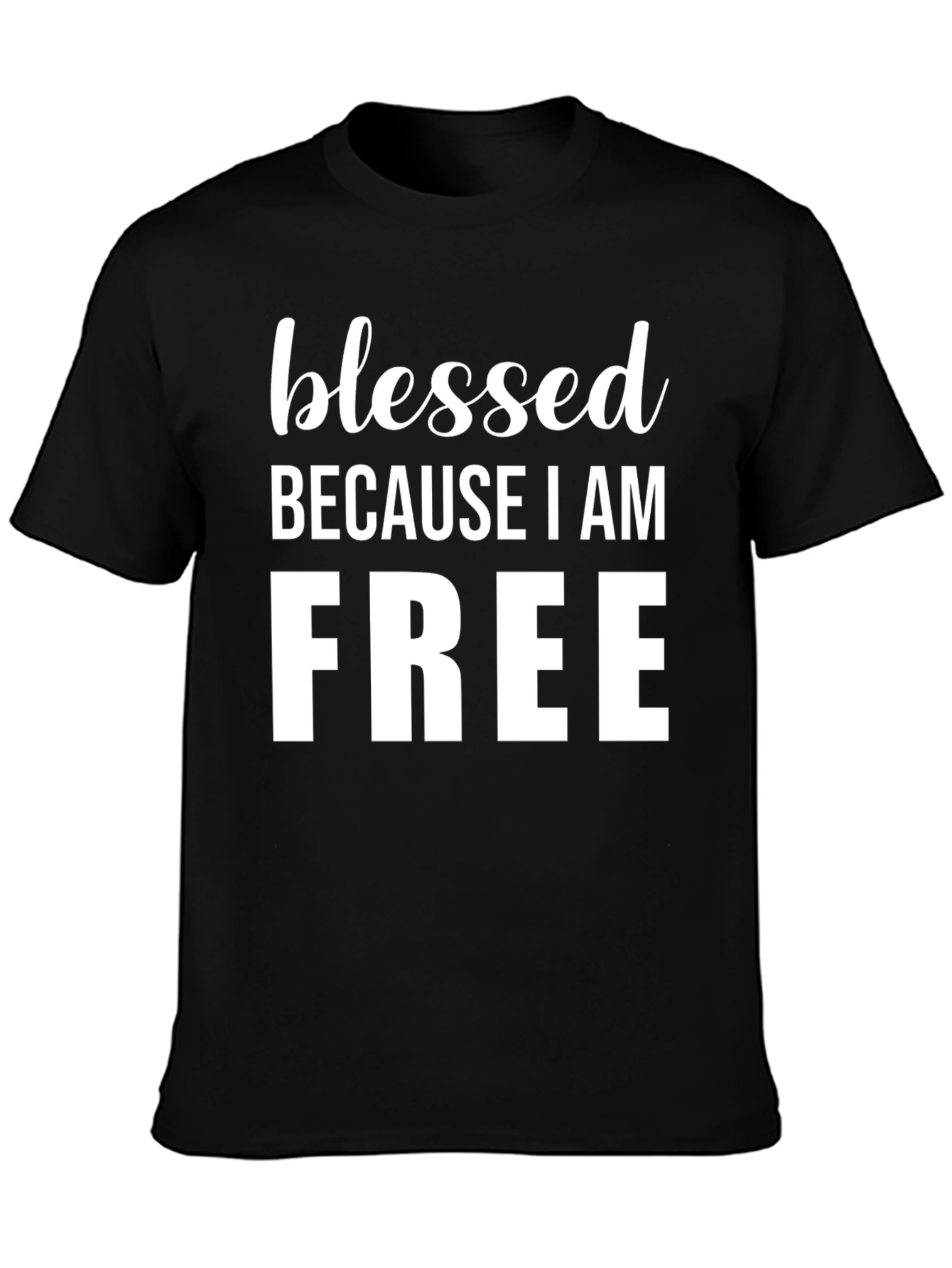 Blessed Because I Am Free Graphic Tee
