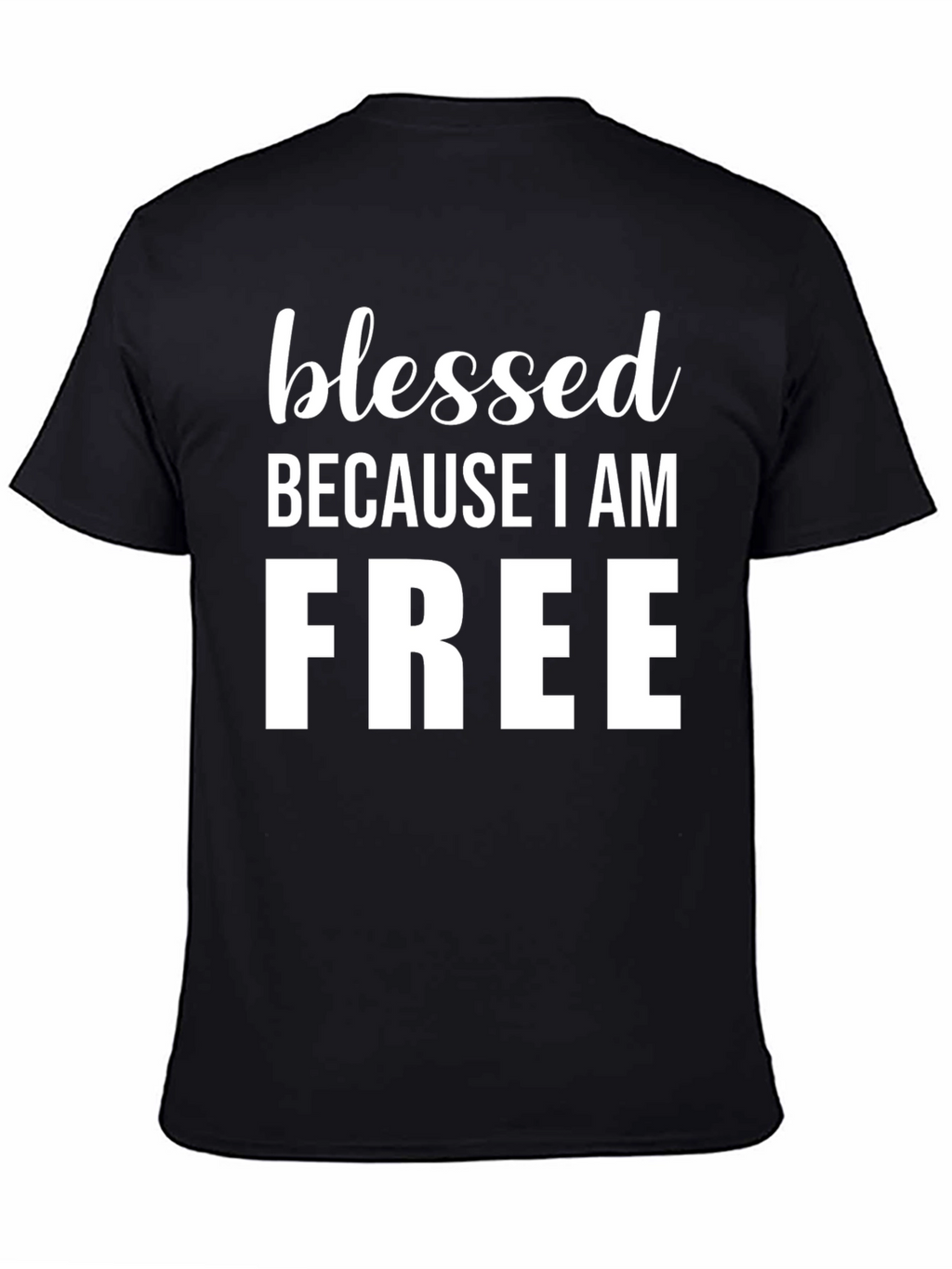 Blessed Because I Am Free Graphic Tee