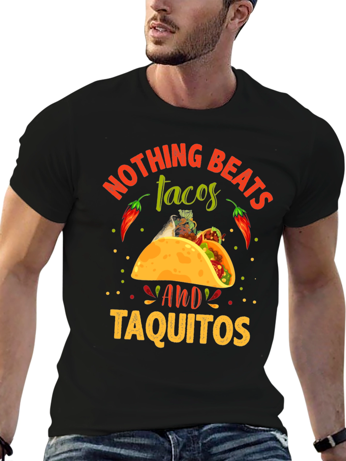 Nothing Beats Tacos & Taquitos T-Shirt