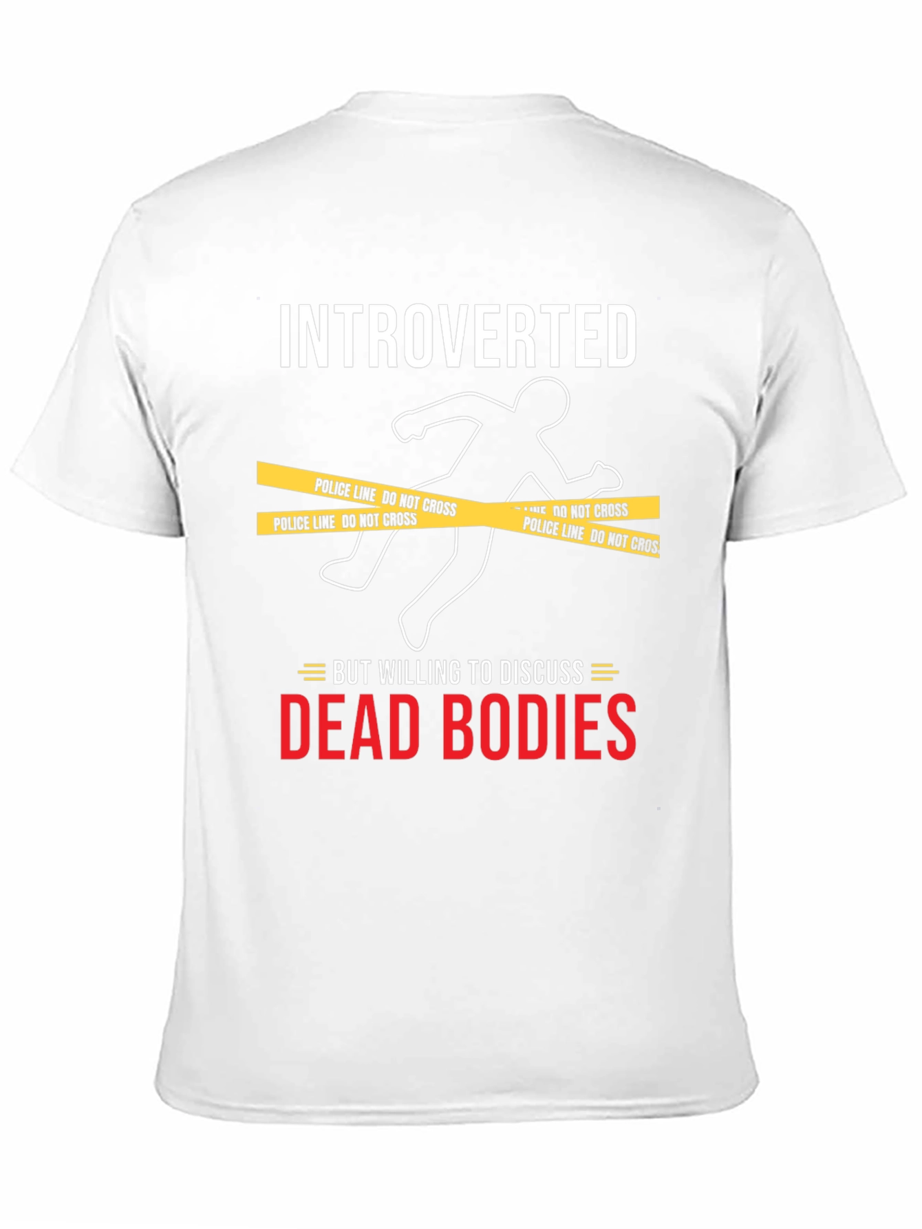 Introverted Dead Bodies Humor T-Shirt