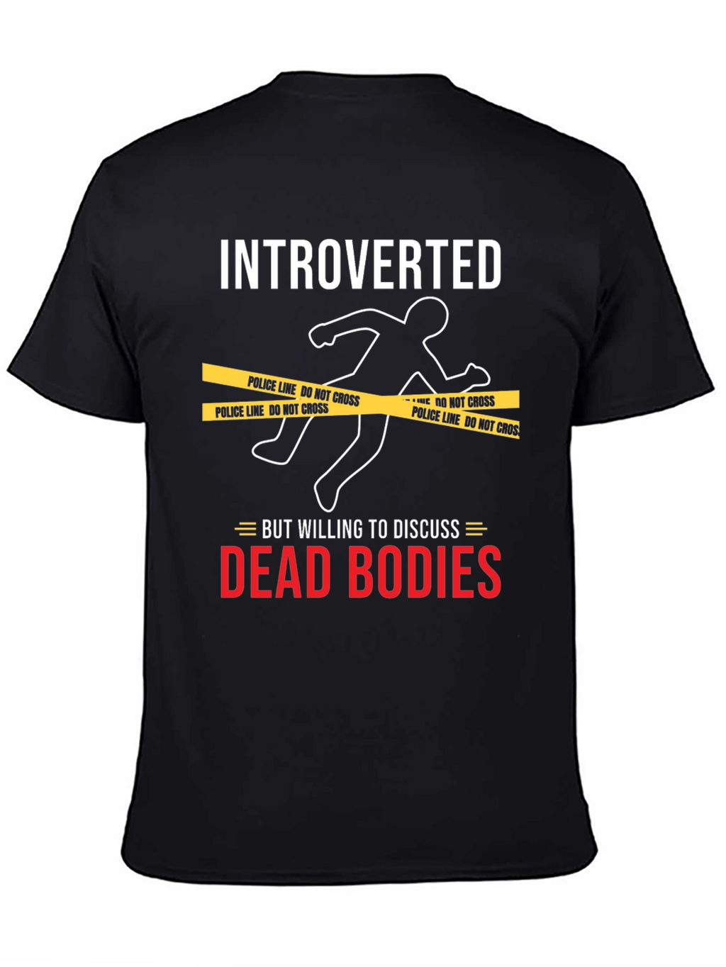 Introverted Dead Bodies Humor T-Shirt