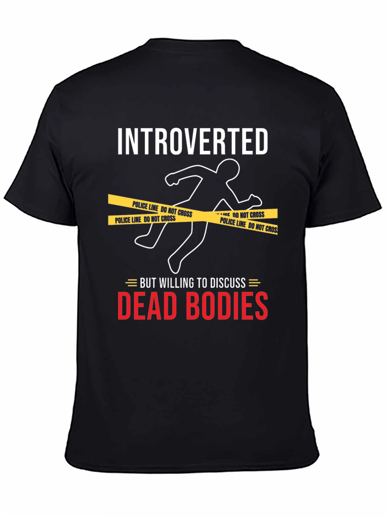 Introverted Dead Bodies Humor T-Shirt