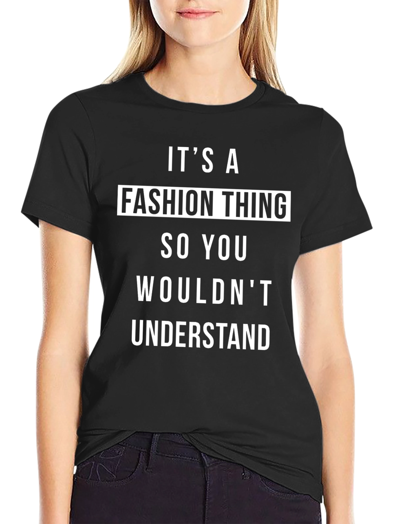 Fashion Thing T-Shirt:  Funny Slogan Tee for Style Enthusiasts