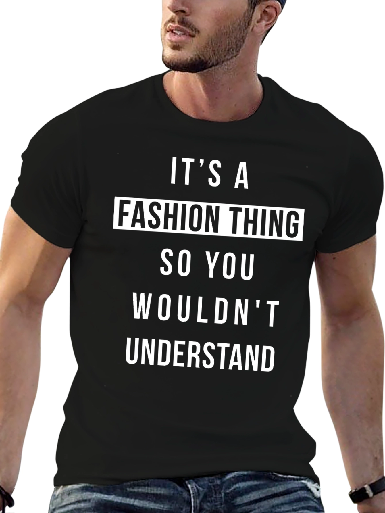 Fashion Thing T-Shirt:  Funny Slogan Tee for Style Enthusiasts
