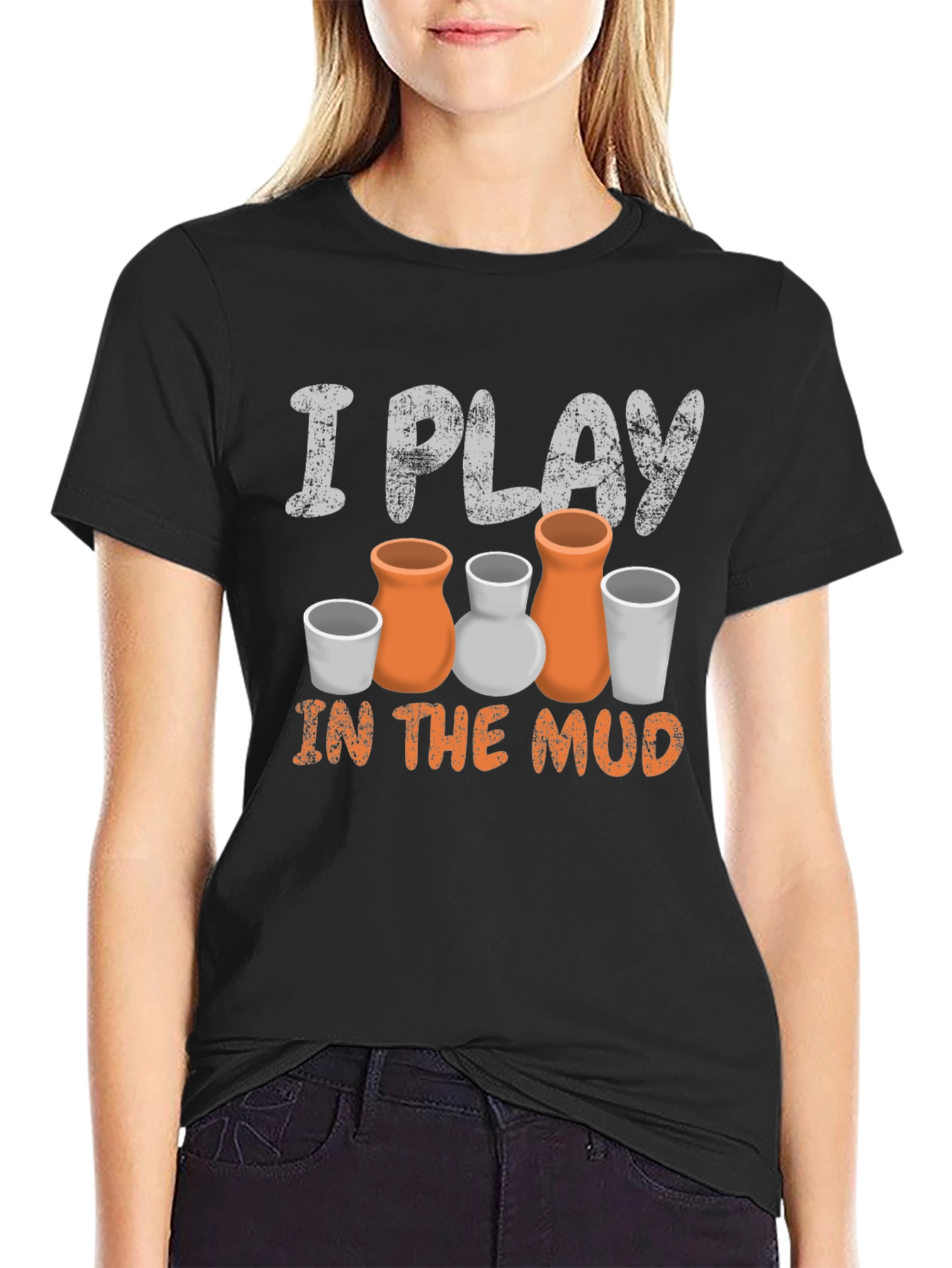 Pottery Lovers T-Shirt: I Play in the Mud Funny Ceramic Tee
