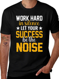 Motivational T-Shirt: Work Hard in Silence