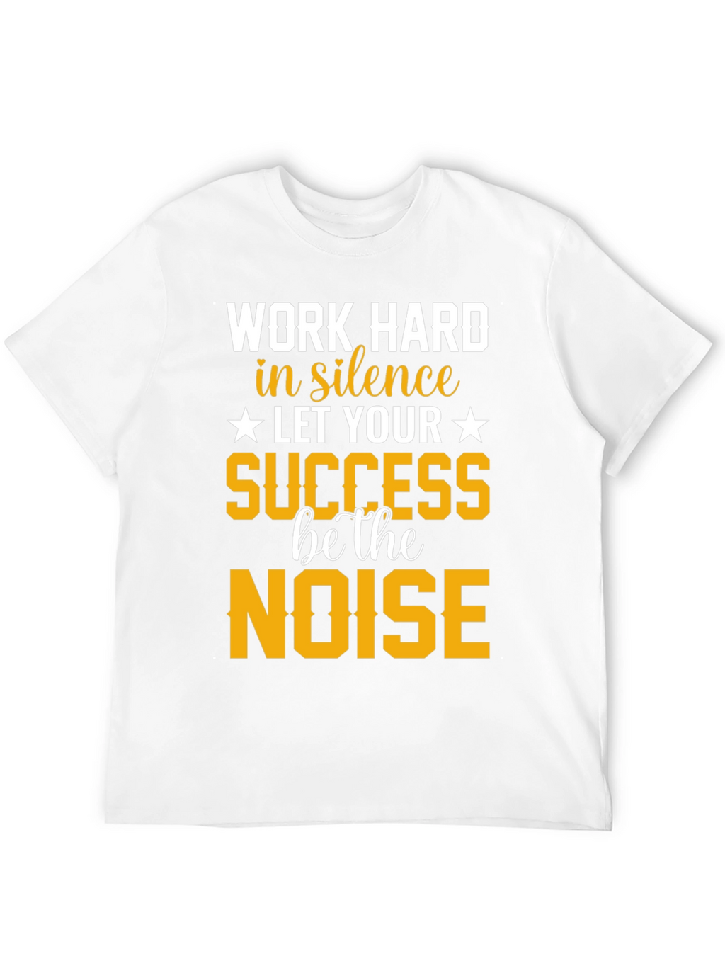 Motivational T-Shirt: Work Hard in Silence