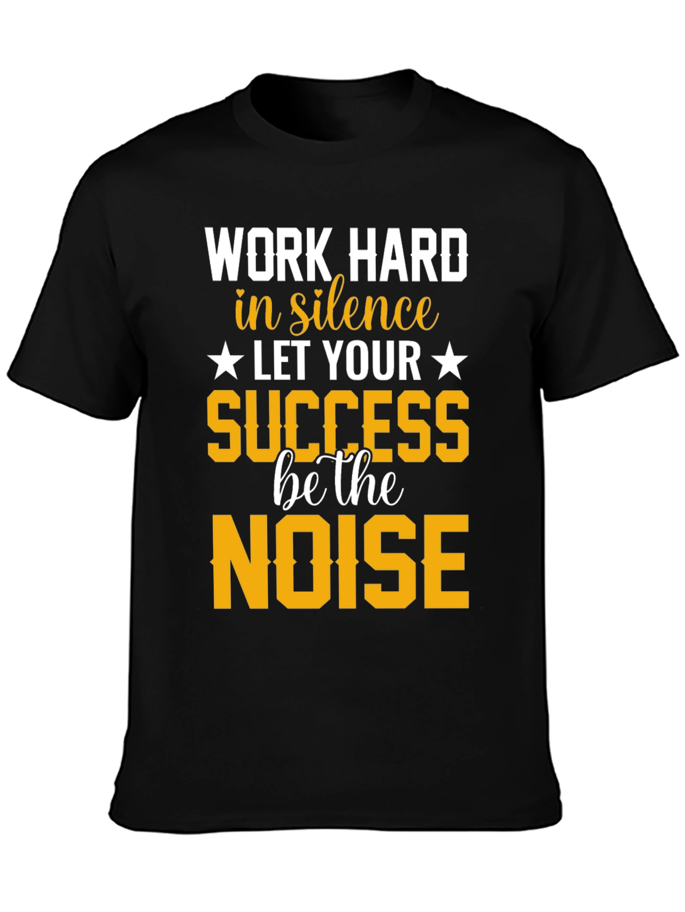 Motivational T-Shirt: Work Hard in Silence