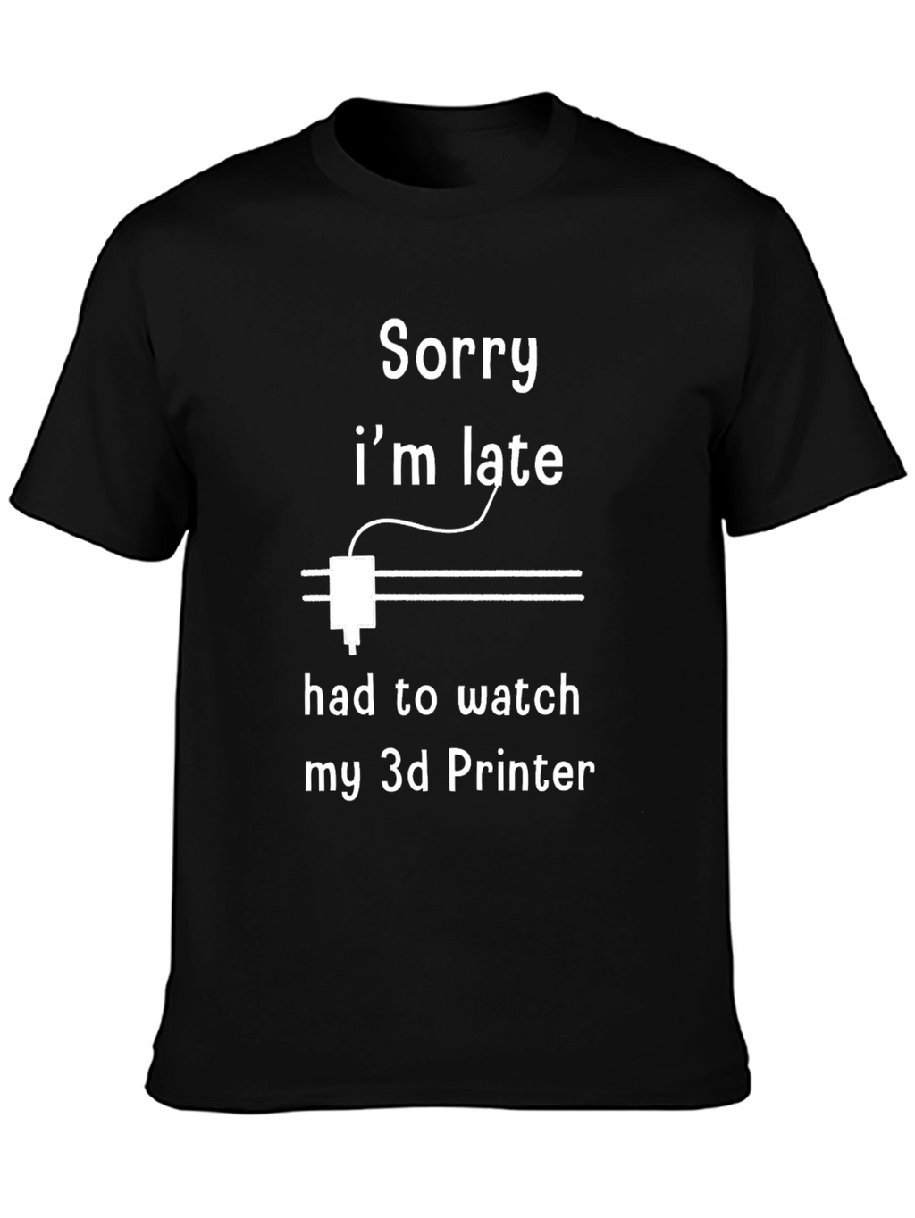 3D Printer Late Funny T-Shirt