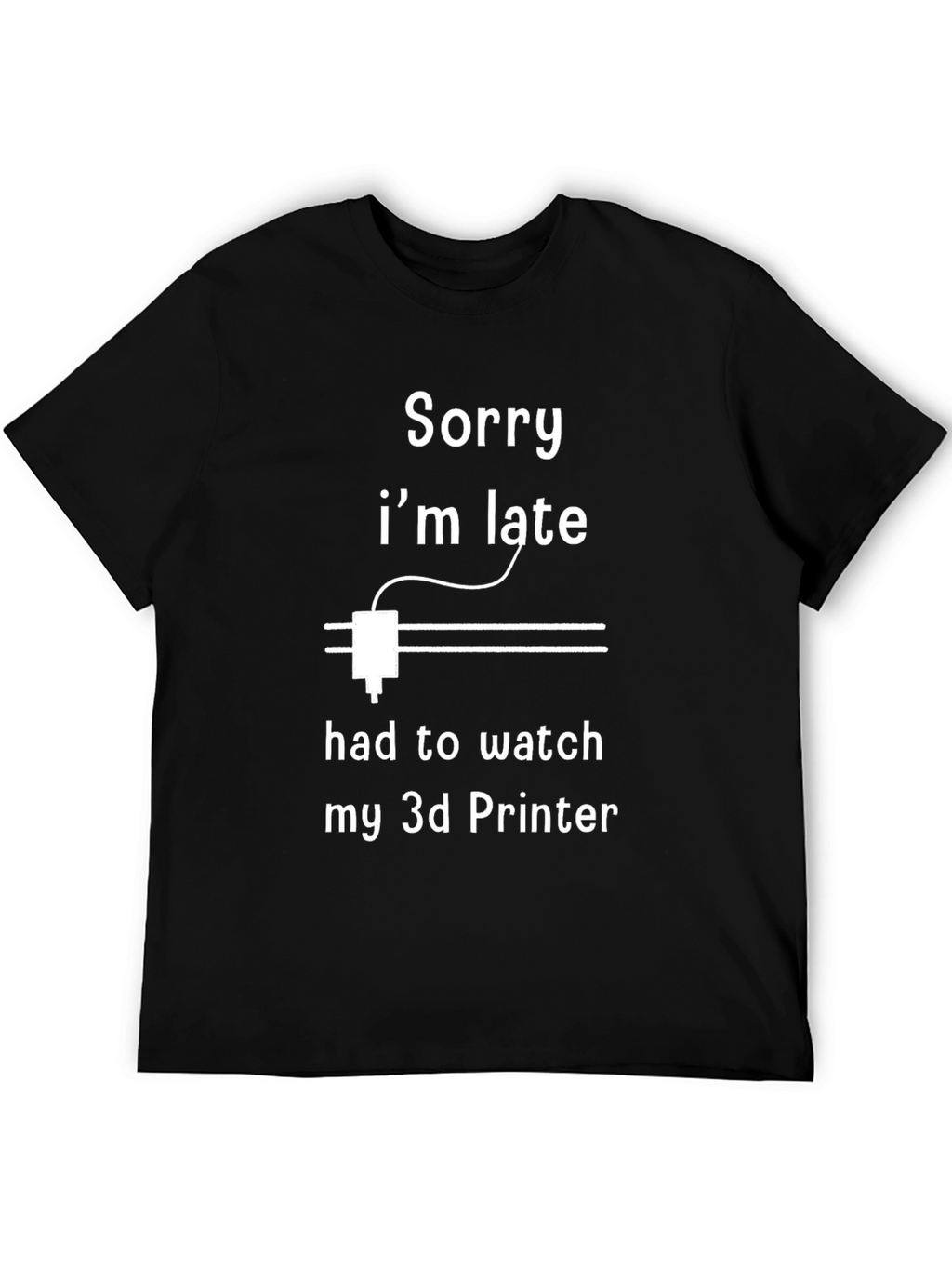 3D Printer Late Funny T-Shirt